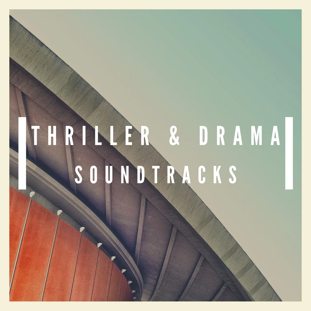 Thriller & Drama Soundtracks